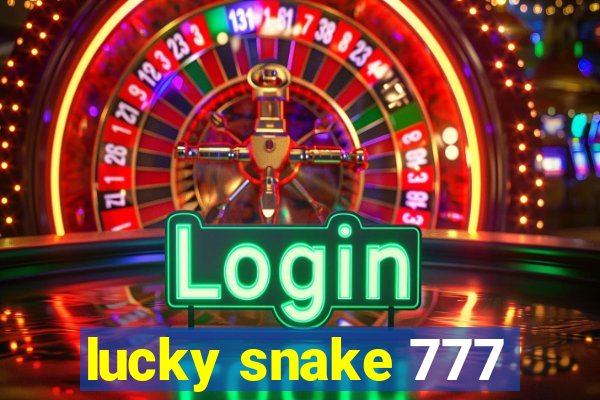 lucky snake 777